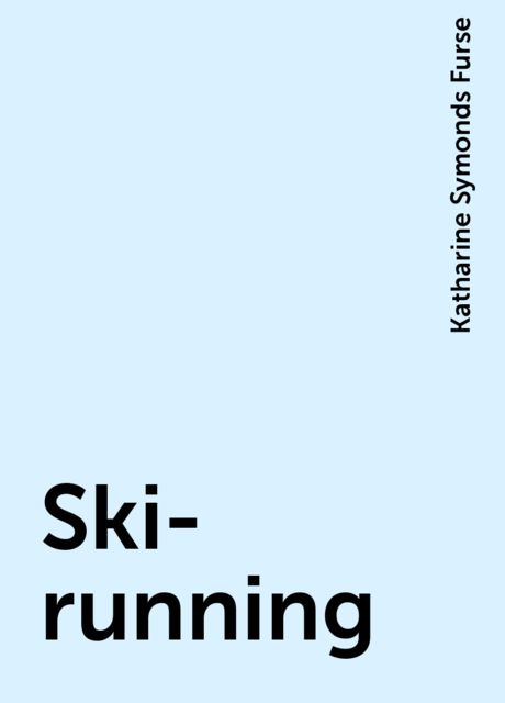Ski-running, Katharine Symonds Furse