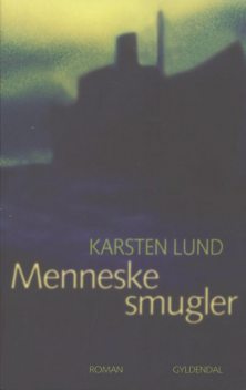 Menneskesmugler, Karsten Lund