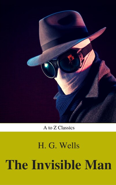 The Invisible Man (Best Navigation, Active TOC) (A to Z Classics), Herbert Wells