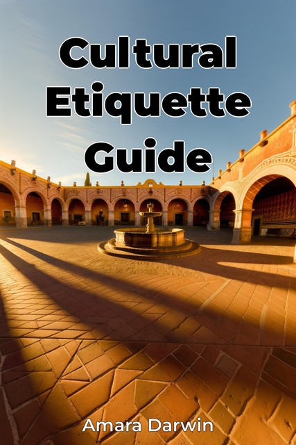 Cultural Etiquette Guide, Amara Darwin