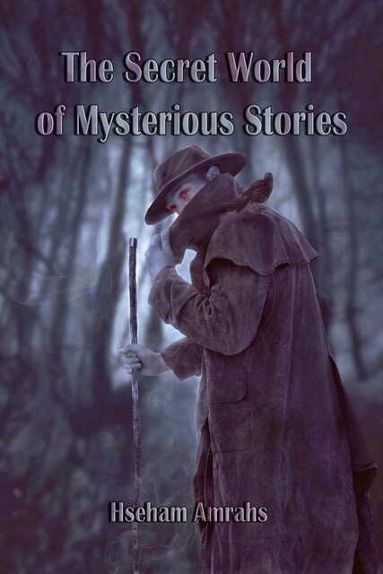The Secret World of Mysterious Stories, Hseham Amrahs