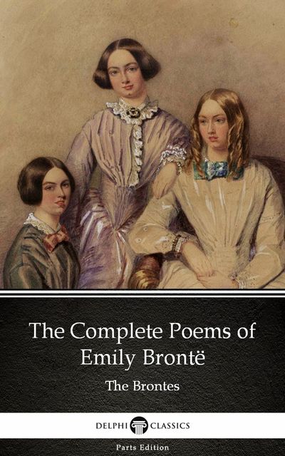 The Complete Poems of Emily Brontë (Illustrated), 