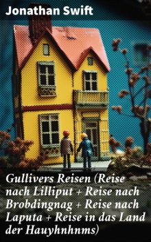 Gullivers Reisen (Illustrierte Gesamtausgabe – Band 1 bis 4), Jonathan Swift