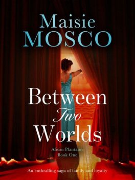 Between Two Worlds, Maisie Mosco