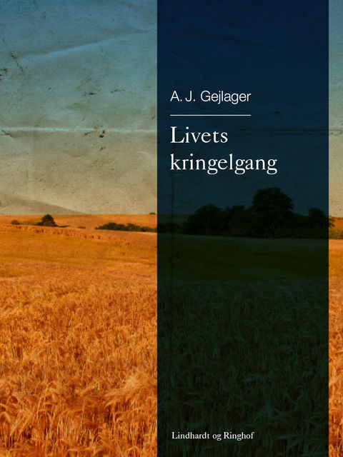 Livets kringelgang, A.J. Gejlager
