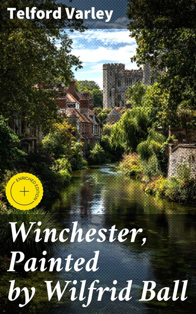 Winchester, Painted by Wilfrid Ball, Telford Varley