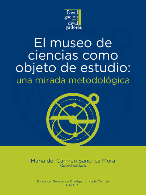 El museo de ciencias como objeto de estudio: una mirada metodológica, María del Carmen Sánchez Mora