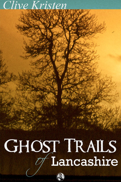 Ghost Trails of Lancashire, Clive Kristen