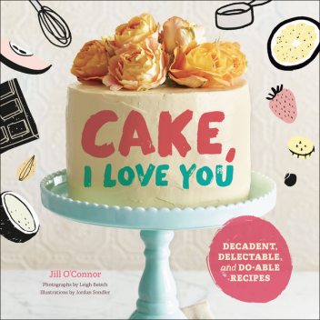 Cake, I Love You, Jill O'Connor