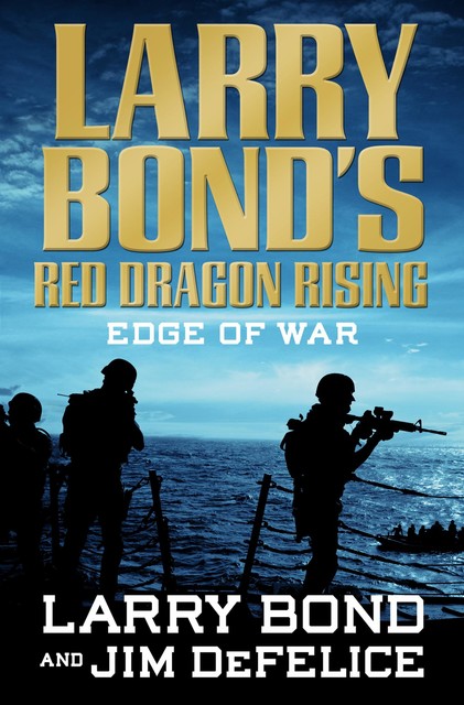 Red Dragon Rising: Edge of War, Jim DeFelice, Larry Bond