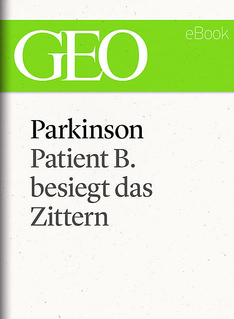 Parkinson: Patient B. besiegt das Zittern, Geo