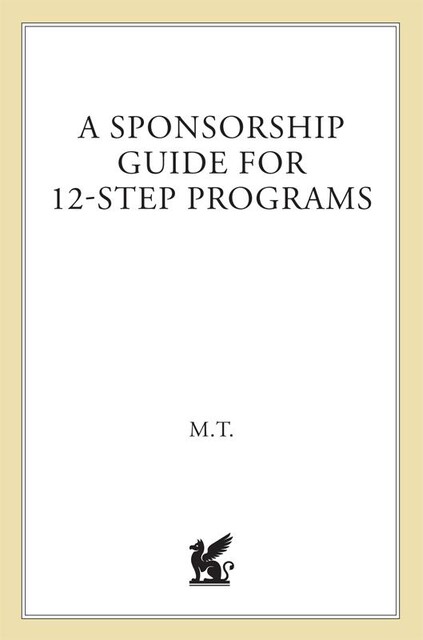 A Sponsorship Guide for 12-Step Programs, M.T.