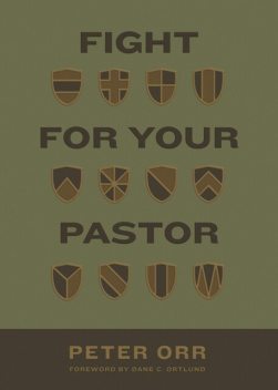 Fight for Your Pastor, Peter Orr