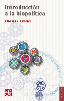 Introducción a la biopolítica, Thomas Lemke