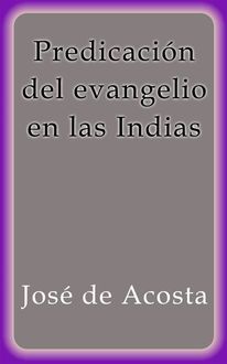 Predicación del evangelio en las Indias, José de Acosta