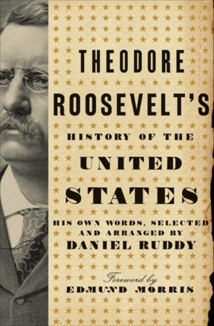 Theodore Roosevelt's History of the United States, Daniel Ruddy