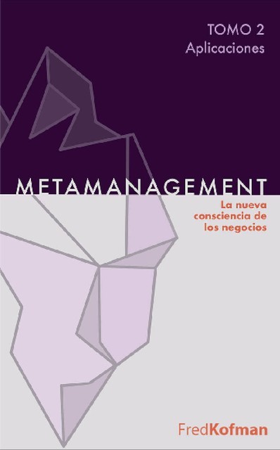 Metamanagement – Tomo 2 (Aplicaciones), Fred Kofman