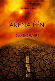 Arena Één: Slavendrijvers (Boek #1 van de Overlevingstrilogie), Morgan Rice