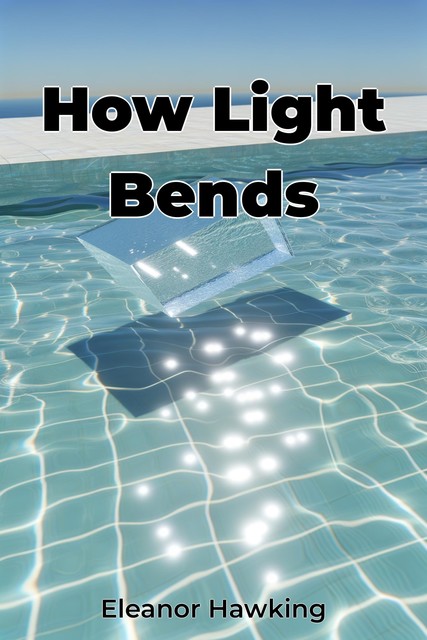 How Light Bends, Eleanor Hawking