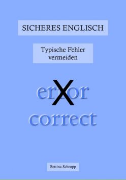 Sicheres Englisch: Typische Fehler vermeiden, Bettina Schropp