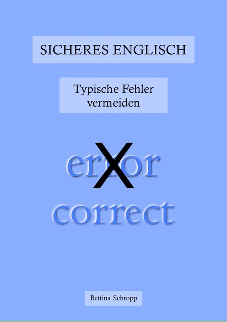 Sicheres Englisch: Typische Fehler vermeiden, Bettina Schropp