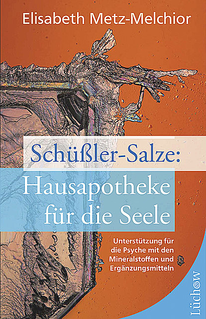 Schüßler-Salze – Hausapotheke für die Seele, Elisabeth Metz-Melchior