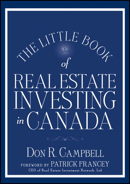 The Little Book of Real Estate Investing in Canada, Don R.Campbell