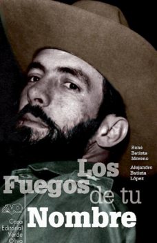 Los fuegos de tu nombre, Alejandro López, René Batista Moreno