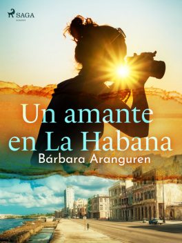 Un amante en La Habana, Bárbara Aranguren