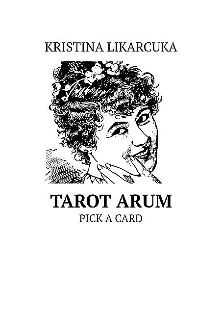 Tarot Arum. Pick a Card, Likarcuka Kristina