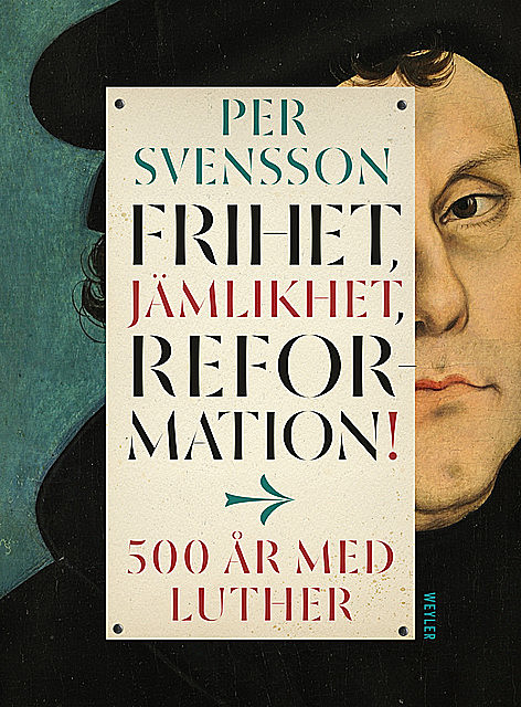 Frihet, jämlikhet, reformation, Per Svensson