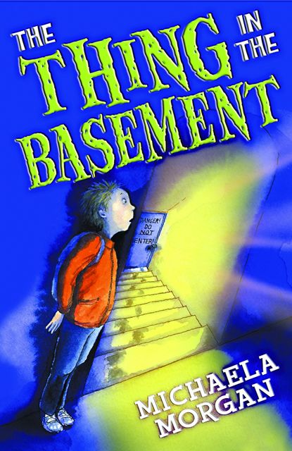 The Thing in the Basement, Michaela Morgan