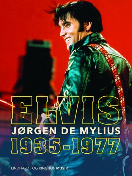 Elvis. 1935–1977, Jørgen de Mylius