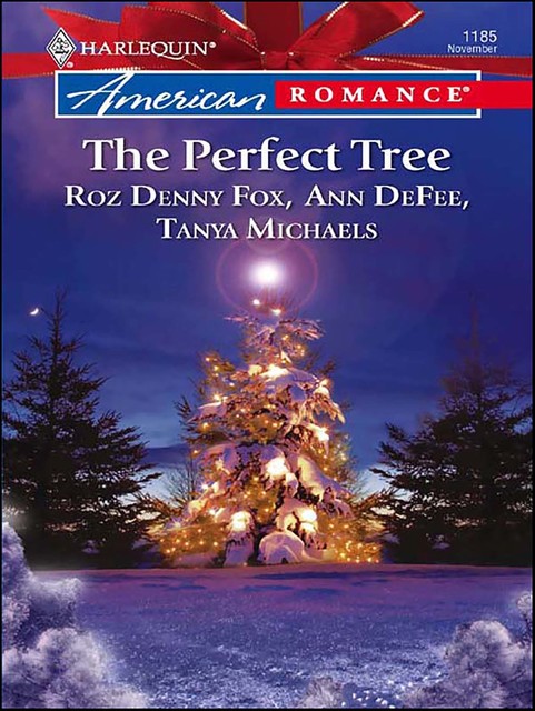 The Perfect Tree, Roz Denny Fox, Tanya Michaels, Ann DeFee