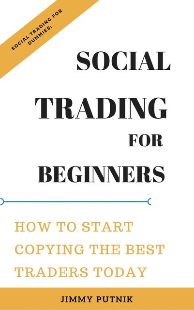 Social Trading For Beginners, Jimmy Putnik