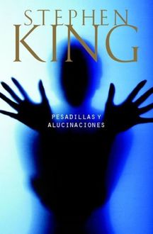 Pesadillas Y Alucinaciones, Stephen King