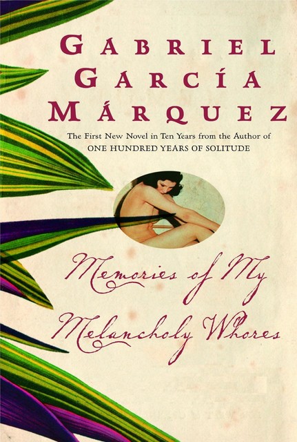 Memories of my Melancholy Whores, Gabriel Garcia Marquez