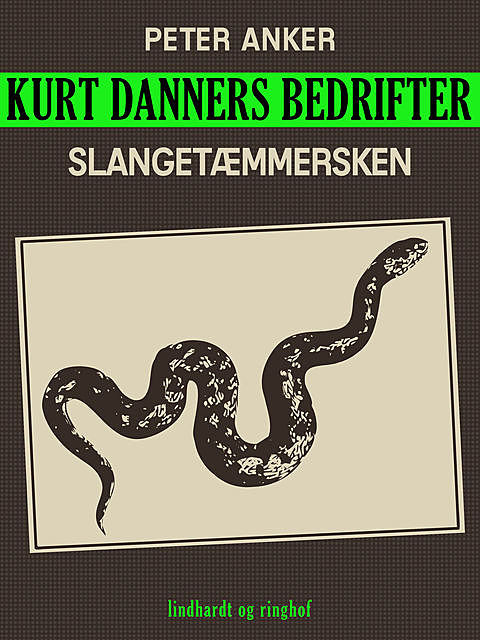 Kurt Danners bedrifter: Slangetæmmersken, Peter Anker