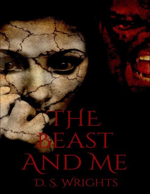 The Beast and Me, D.S.Wrights