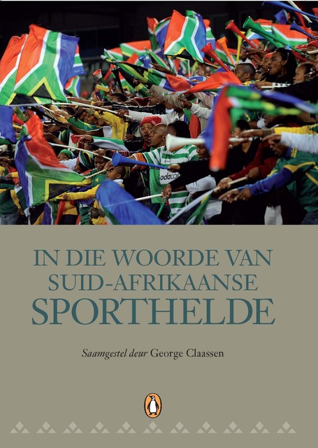 In die Woorde van Suid-Afrikaanse Sporthelde, George Claassen