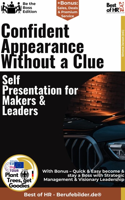 Confident Appearance Without a Clue – Self-Presentation for Makers & Leaders, Simone Janson