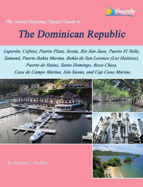 The Island Hopping Digital Guide To The Dominican Republic: Including, Stephen J Pavlidis