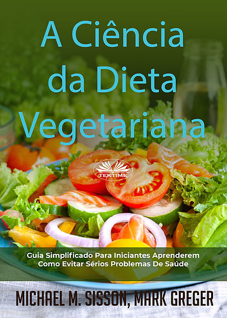 A Ciência Da Dieta Vegetariana, Mark Greger, Michael M. Sisson
