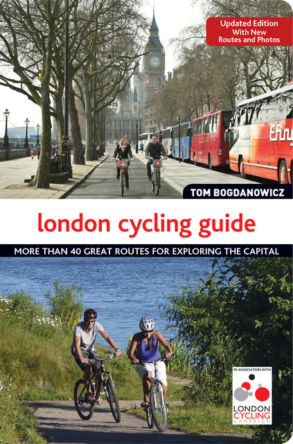 London Cycling Guide, Updated Edition, Tom Bogdanowicz