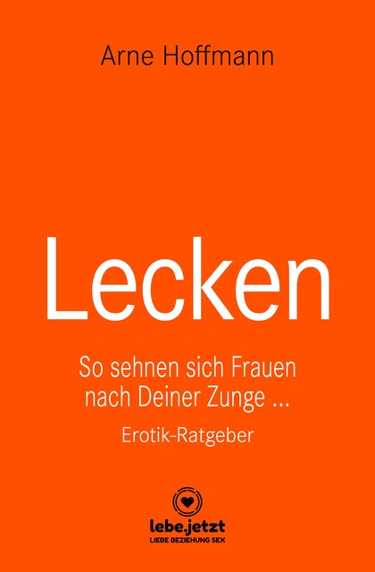 Lecken | Erotischer Ratgeber, Arne Hoffmann