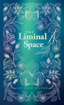 The Liminal Space, Jacquie McRae