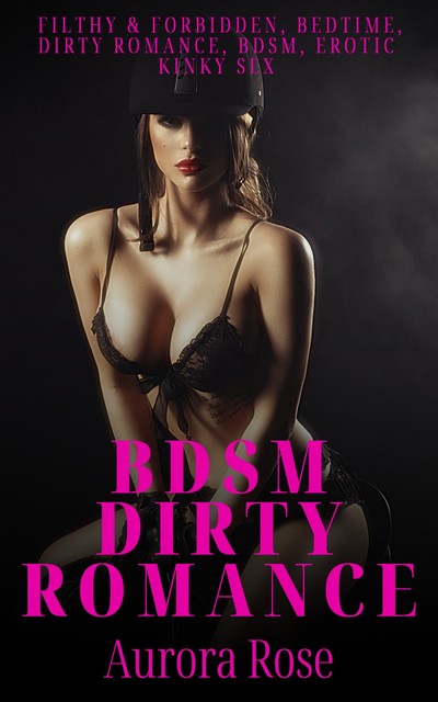 BDSM Dirty Romance – Volume 5, Aurora Rose