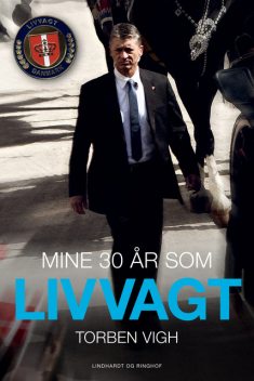 Mine 30 år som livvagt, Thea Pedersen, Torben Vigh