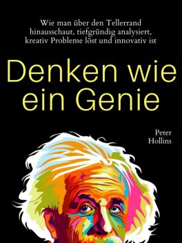 Denken wie ein Genie, Peter Hollins