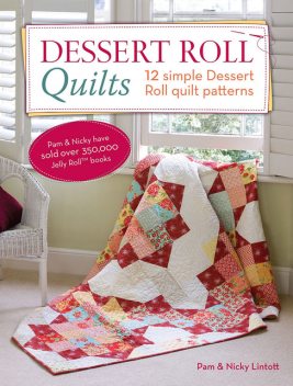 Dessert Roll Quilts, Nicky Lintott, Pam Lintott